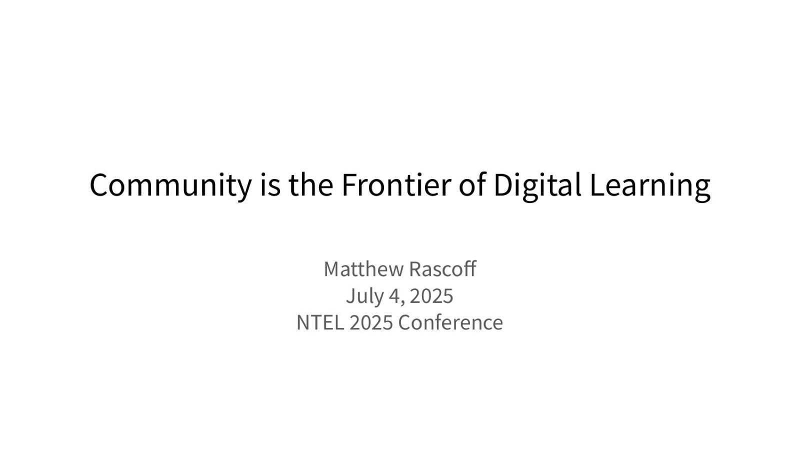 Title slide: Community is the Frontier of Digital Learning — NTEL 2025
