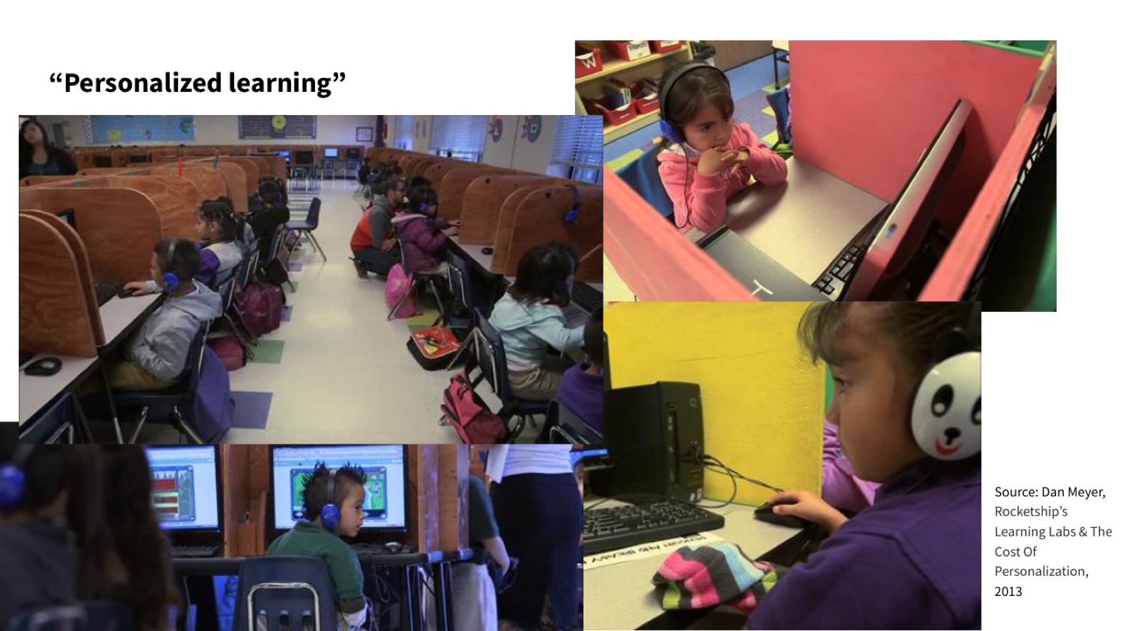 “Personalized learning”: children alone at screens with headphones on — Dan Meyer, Rocketship's Learning Labs & The Cost of Personalization, 2013